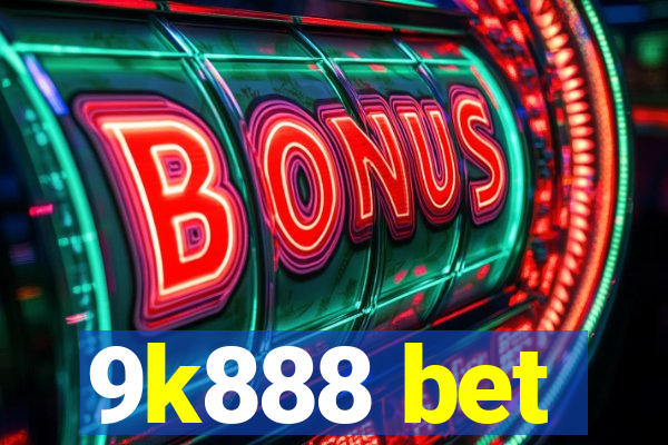 9k888 bet
